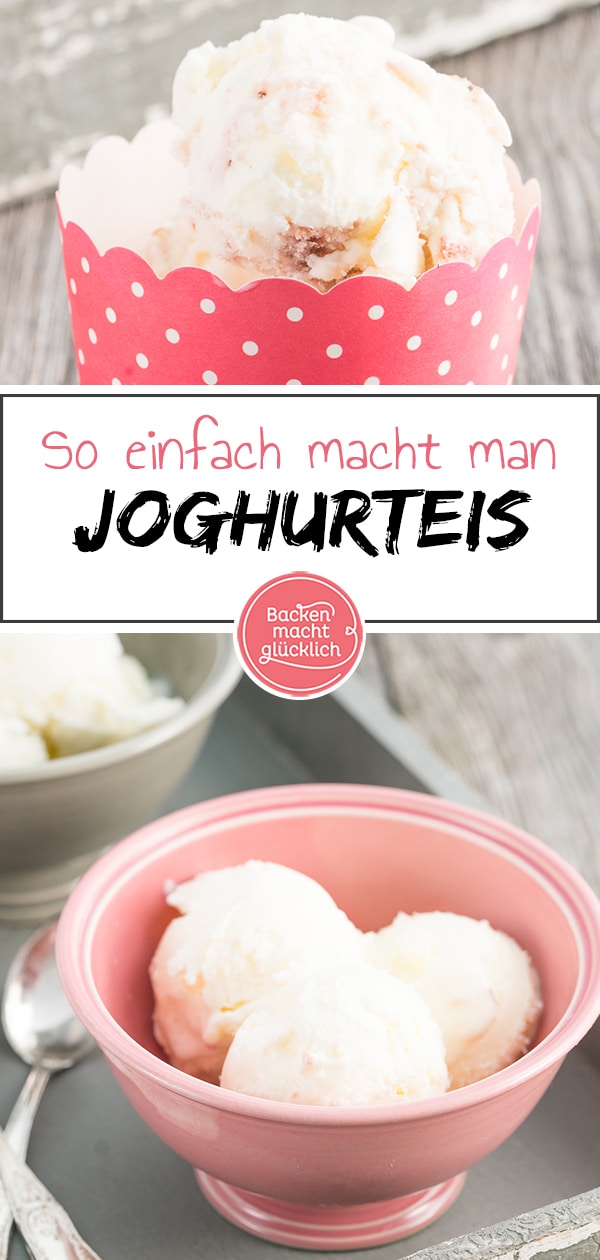 Ein super einfaches und köstliches Rezept für Joghurteis, das mit und ohne Eismaschine funktioniert. Die cremige Joghurt-Eiscreme versüßt einem die warmen Sommertage. #eis #joghurt #joghurteis #eiscreme #sommer #backenmachtglücklich 