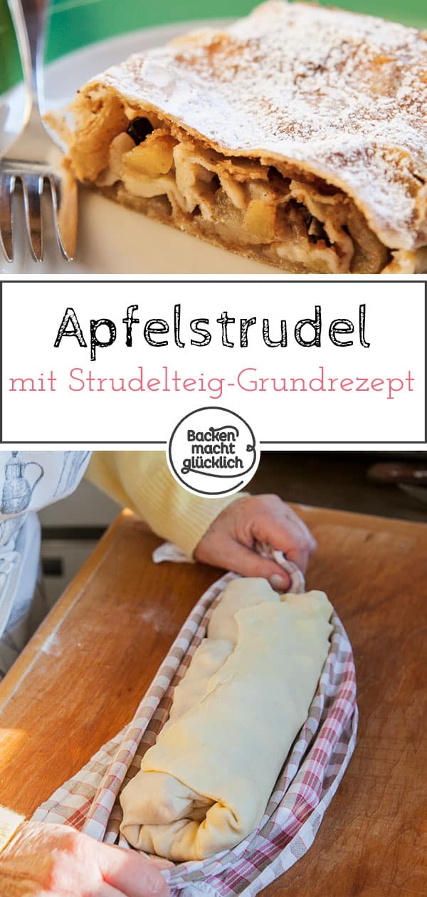 Apfelstrudel Rezept mit selbstgemachtem Strudelteig