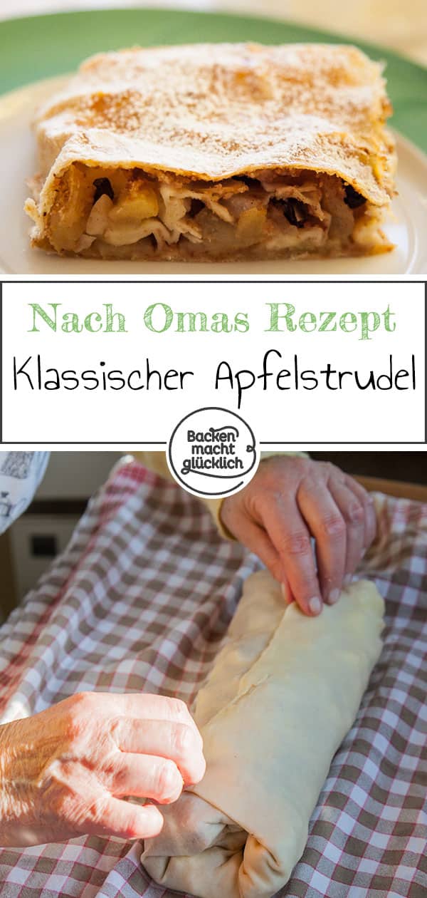 Apfelstrudel Rezept mit selbstgemachtem Strudelteig