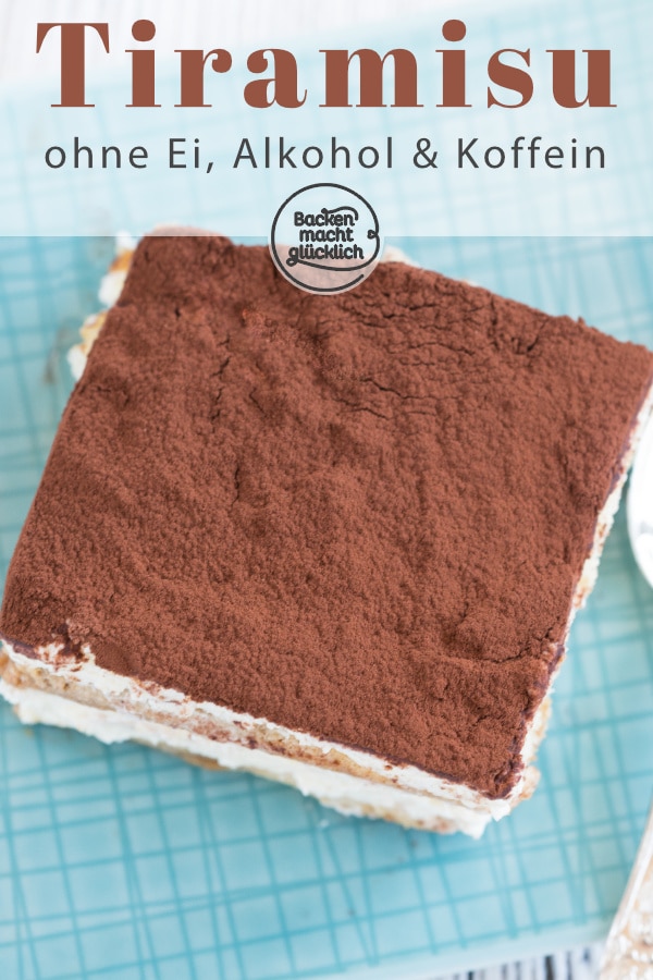 Bei diesem leckeren Tiramisu können alle mitessen: das Tiramisu ohne Ei, Alkohol, Kaffee und Koffein ist auch für Kinder und Schwangere geeignet.