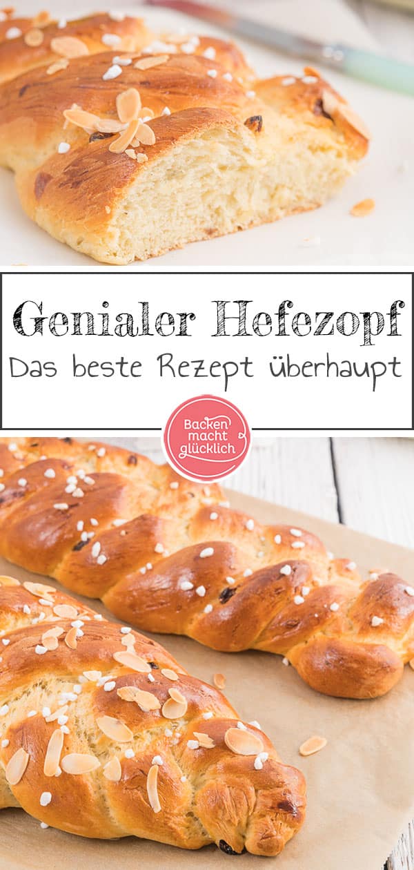 Super einfaches Hefezopf-Rezept, das garantiert gelingt! Mit Schritt für Schritt Anleitung zum Hefezopf flechten wie ein Profi.