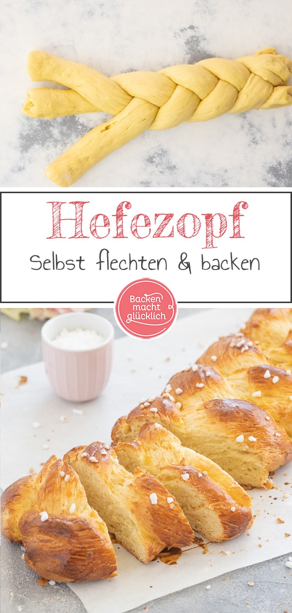 Super einfaches Hefezopf-Rezept, das garantiert gelingt! Mit Schritt für Schritt Anleitung zum Hefezopf flechten wie ein Profi.