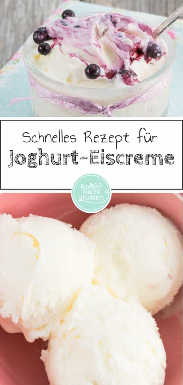 Ein super einfaches und köstliches Rezept für Joghurteis, das mit und ohne Eismaschine funktioniert. Die cremige Joghurt-Eiscreme versüßt einem die warmen Sommertage. #eis #joghurt #joghurteis #eiscreme #sommer #backenmachtglücklich 