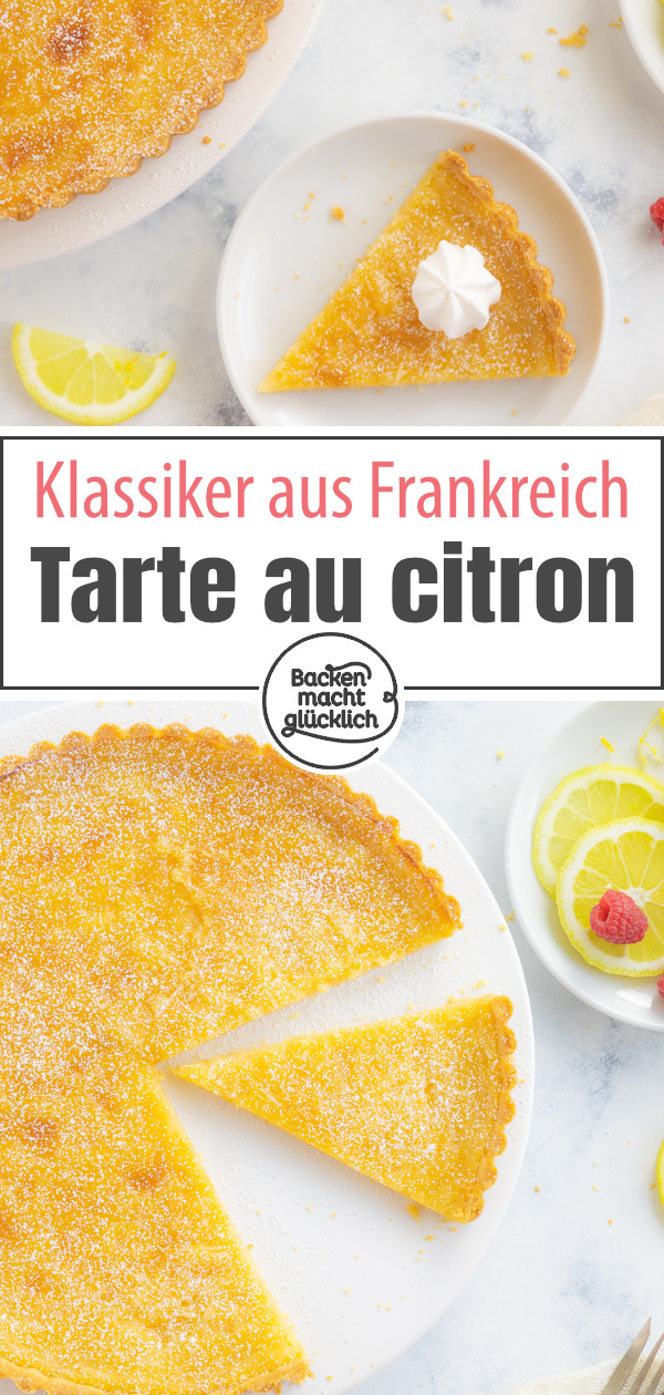 Knuspriger Mürbeteigboden, fruchtige Zitronencreme: Diese französische Zitronentarte ist einfach nur köstlich!