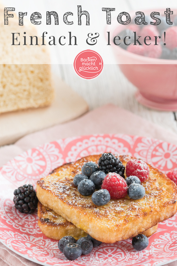 Einfaches Rezept für Arme Ritter. Die beliebte Süßspeise aus altem Brot, auch French Toast genannt, schmeckt mit Vanillesoße, Zimtzucker, Obst oder Konfitüre!