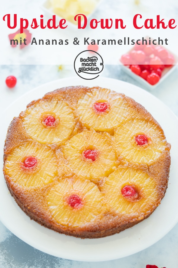 Gestürzter Ananaskuchen mit Karamell-Topping: Dieser einfache Pineapple Upside Down Kuchen ist ein optischer und geschmacklicher Leckerbissen!