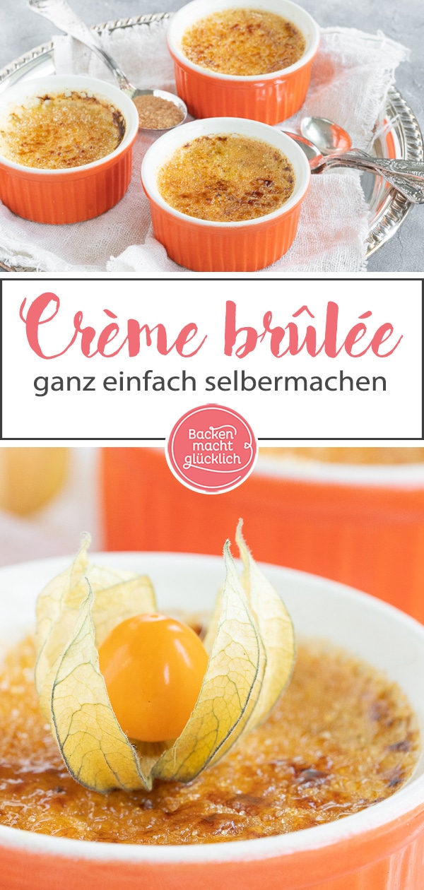 Diese köstliche Crème brûlée ist ein echter Dessert-Klassiker. Die süße Nachspeise aus Frankreich ist knusprig und cremig zugleich. #cremebrulee #dessert #nachtisch #backenmachtglücklich