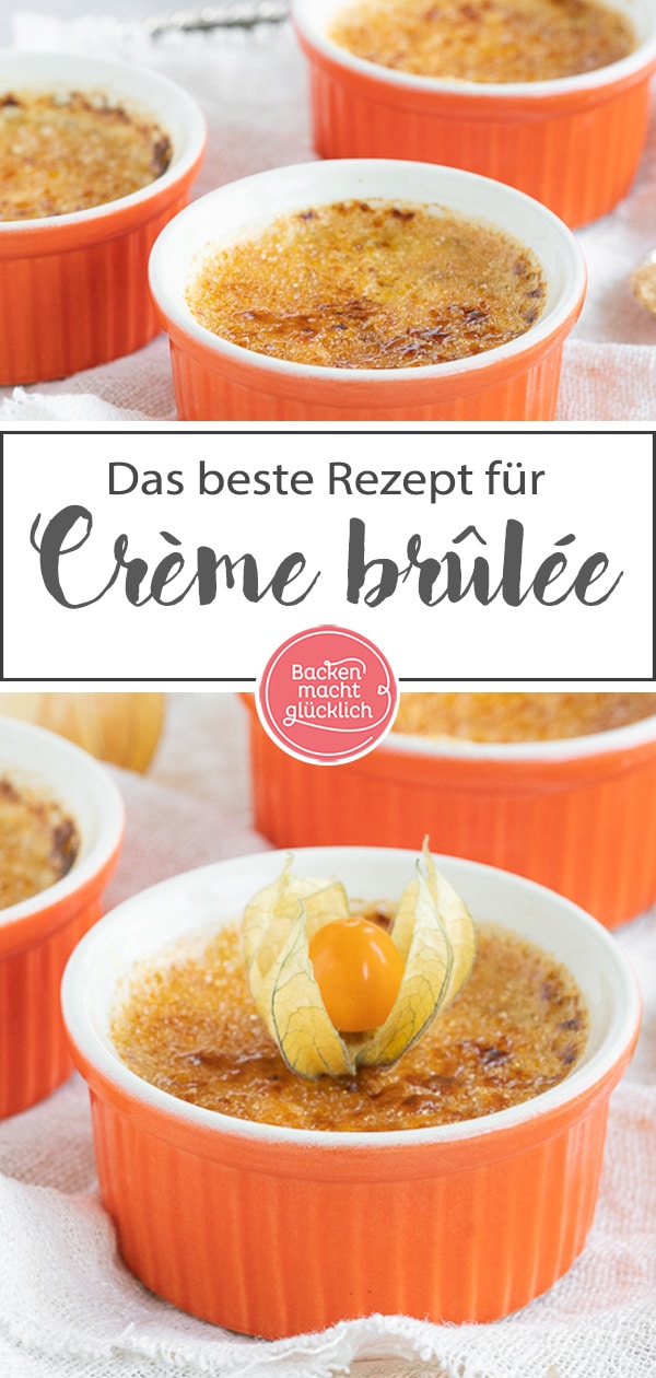 Diese köstliche Crème brûlée ist ein echter Dessert-Klassiker. Die süße Nachspeise aus Frankreich ist knusprig und cremig zugleich. #cremebrulee #dessert #nachtisch #backenmachtglücklich