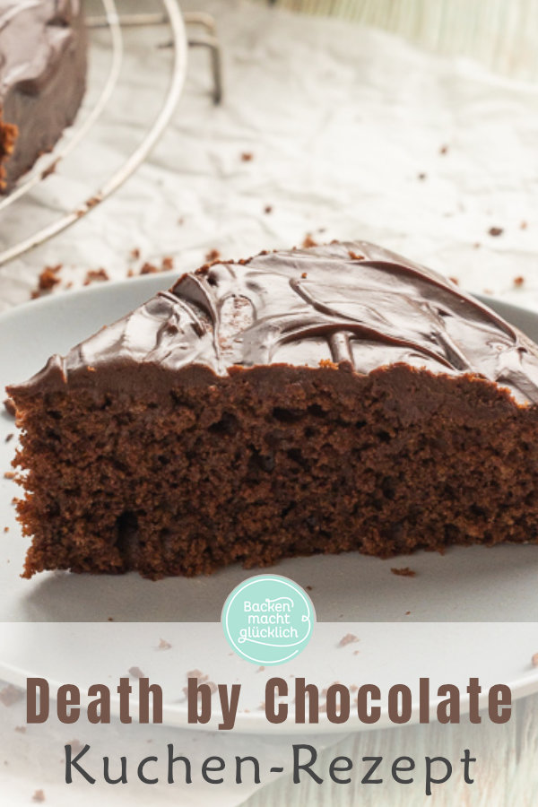 Tod durch Schokolade: Bei diesem Rezept für Death by Chocolate ist der Name Programm. Aber bitte nicht zu ernst nehmen. Ihr werdet den Schokokuchen garantiert lieben!