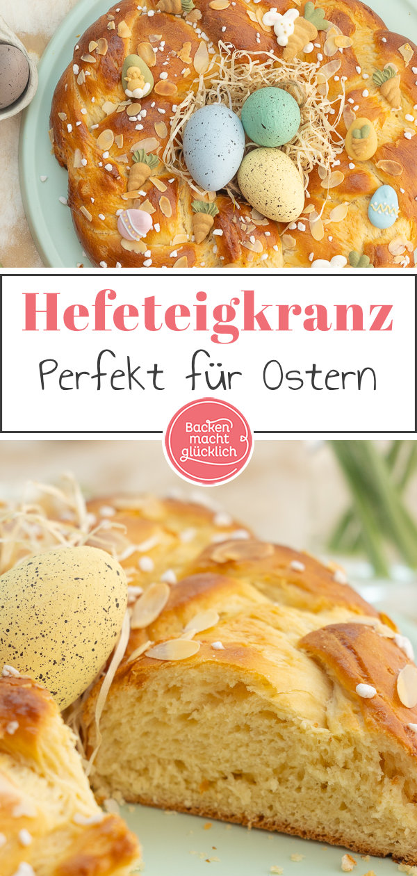 Himmlischer Osterkranz aus fluffigem, saftigen Hefeteig: Perfekt für den Osterbrunch. Dieses einfache Rezept müsst ihr testen!