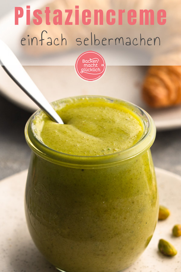 Einfaches Rezept für super samtige, grüne Pistaziencreme aus 5 Zutaten. Perfekt als Brotaufstrich, für Desserts & Gebäck!