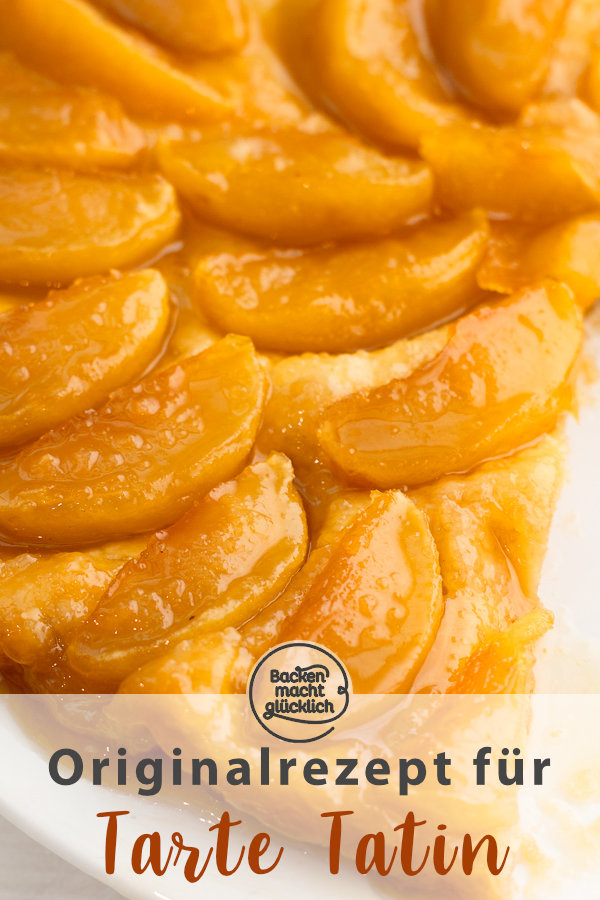 Einfaches Rezept für Original französische Tarte Tatin mit Mürbeteig: Knusprig, fruchtig, buttrig, karamallig, köstlich!