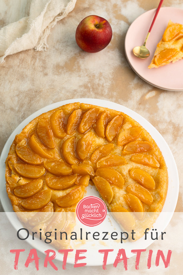 Einfaches Rezept für Original französische Tarte Tatin mit Mürbeteig: Knusprig, fruchtig, buttrig, karamallig, köstlich!