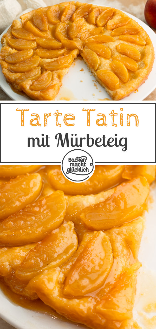 Einfaches Rezept für Original französische Tarte Tatin mit Mürbeteig: Knusprig, fruchtig, buttrig, karamallig, köstlich!