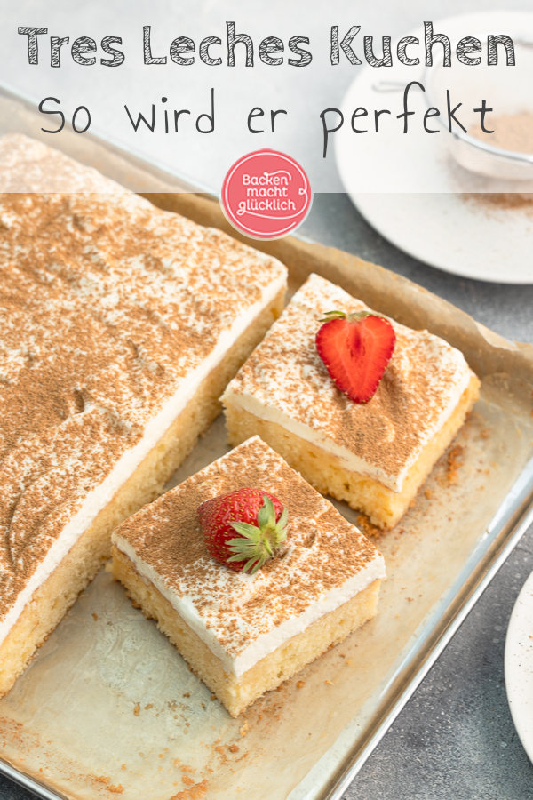 Tolles Rezept für den beliebten getränkten Drei-Milch-Kuchen aus Lateinamerika. Super saftig, gut vorzubereiten, absolut gelingsicher