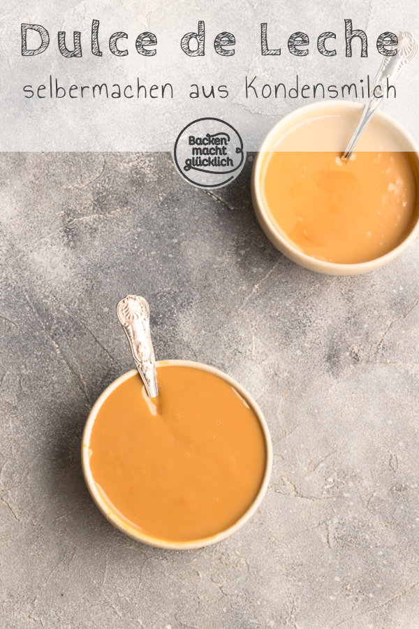 Dulce de Leche aus Kondensmilch selber machen: Mit dieser Methode ist es ganz einfach! Gelingt in der Dose im Topf & offen im Ofen