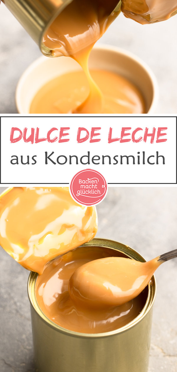 Dulce de Leche aus Kondensmilch selber machen: Mit dieser Methode ist es ganz einfach! Gelingt in der Dose im Topf & offen im Ofen