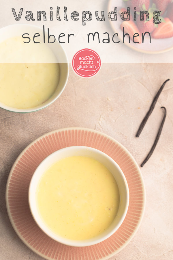 Vanillepudding ohne Pulver selber machen ist so einfach! Rezept mit nur 4 Zutaten, gelingt mit und ohne Ei